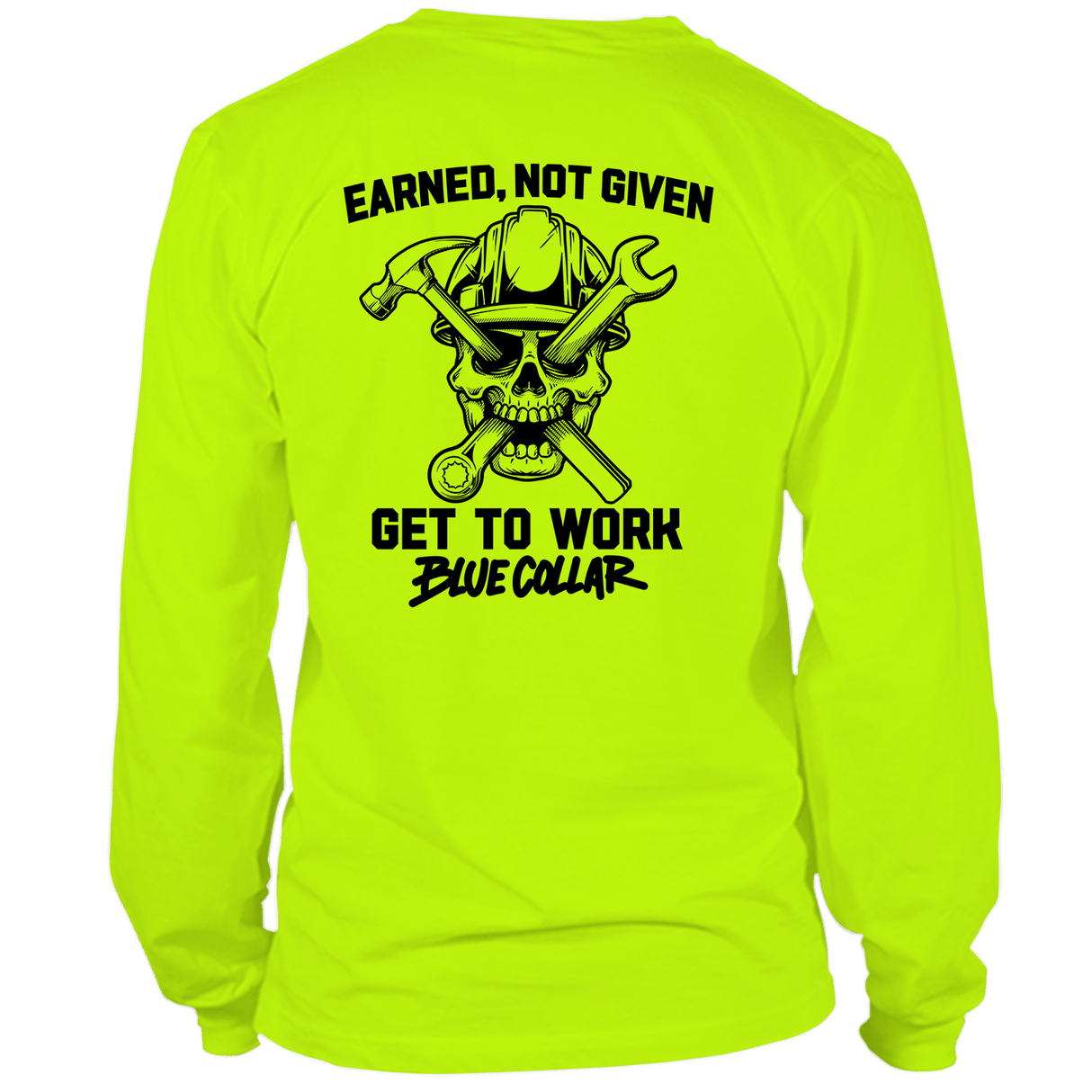 Earned Not Given - Hi Vis T-Shirt - Long Sleeve - Diesel Freak
