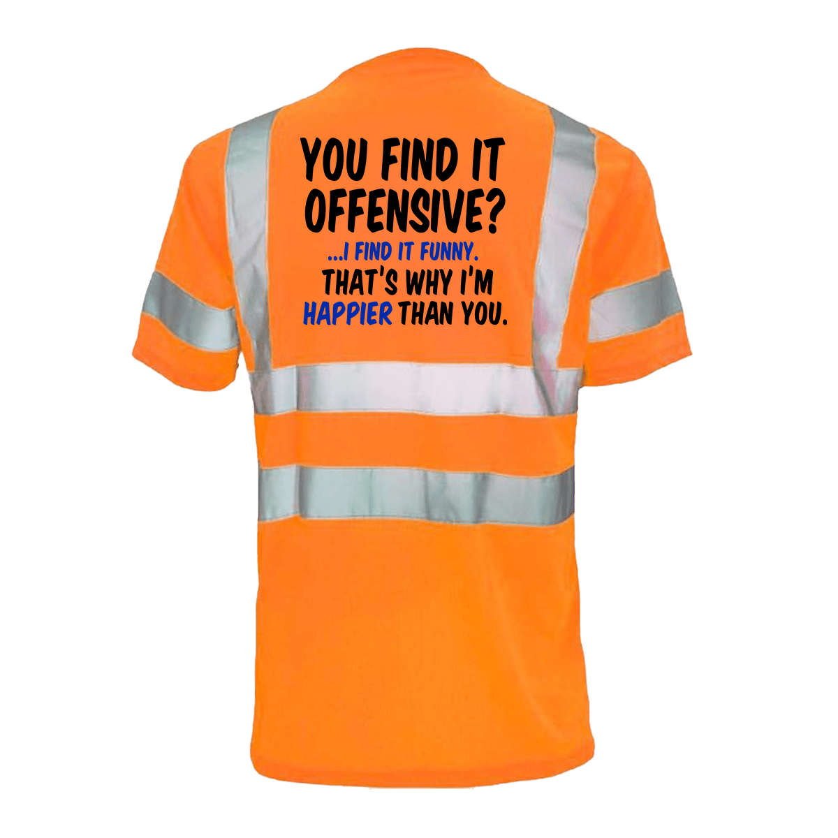 Happier Than You - Reflective Safety T-Shirt - Diesel Freak