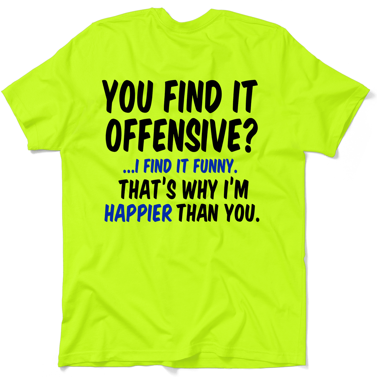 Happier Than You - Safety Yellow T-Shirt - Diesel Freak