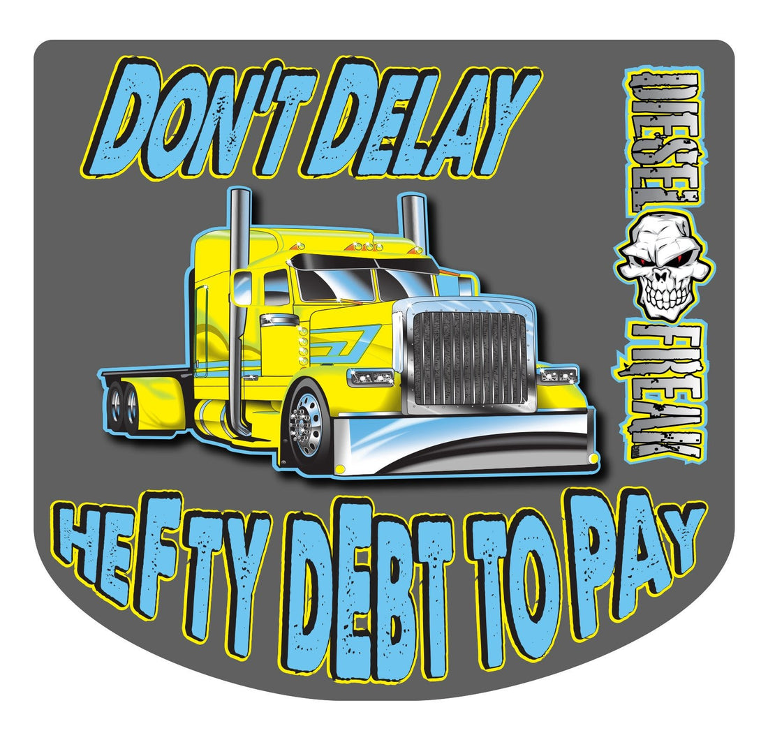 Don't Delay Decal - Diesel Freak