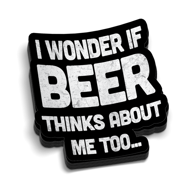 Beer Thinks About Me Hard Hat Decal - Diesel Freak