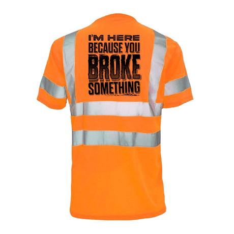 Broke Something - Reflective Safety T-Shirt - Diesel Freak