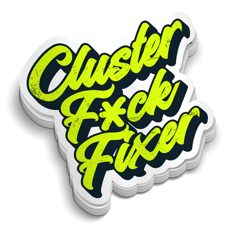 Cluster F*ck Fixer - Hard Hat Decal - Diesel Freak