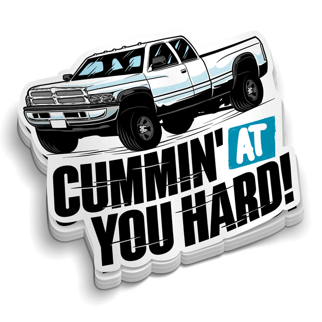 Cummin At You Hard - Hard Hat Decal - Diesel Freak