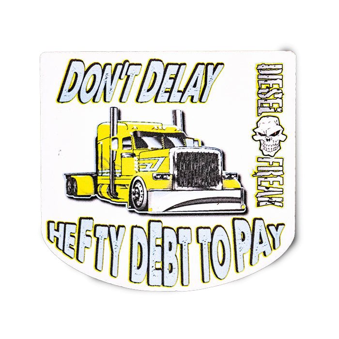 Don't Delay - Decorative Magnet - Diesel Freak