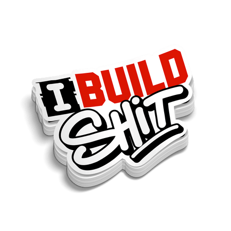 I Build Shit - Hard Hat Decal - Diesel Freak