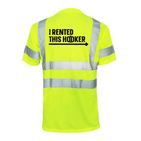 I Rented This Hooker - Reflective Safety T-Shirt - Diesel Freak