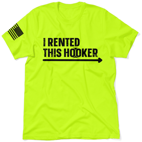 I Rented This Hooker - Safety Yellow Shirts - Diesel Freak