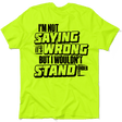I Wouldn't Stand Under It - Safety T-Shirt - Diesel Freak