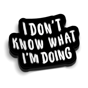 IDK What I'm Doing Hard Hat Decal - Diesel Freak