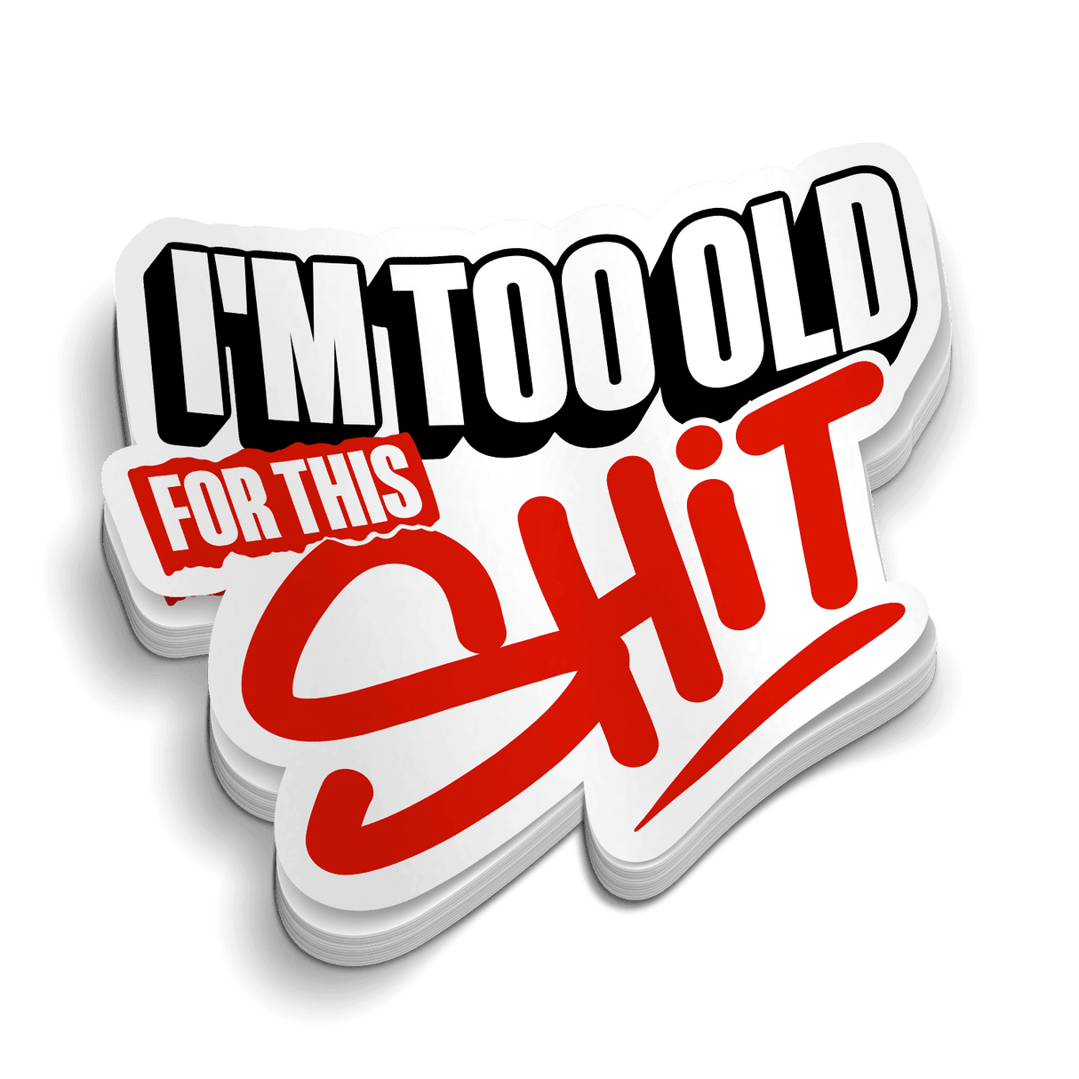 I'm Too Old For This - Hard Hat Decal - Diesel Freak