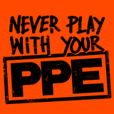 Never Play With Your PPE - Safety Shirts - Diesel Freak