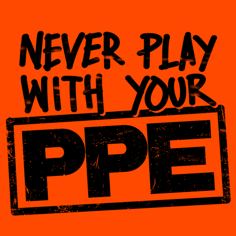 Never Play With Your PPE - Safety Shirts - Diesel Freak