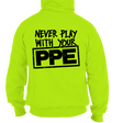 Never Play With Your PPE - Safety Yellow Hoodie - Diesel Freak
