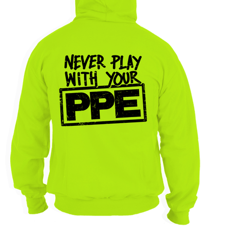 Never Play With Your PPE - Safety Yellow Hoodie - Diesel Freak
