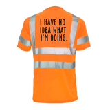 No Idea What I'm Doing - Reflective Safety T-Shirt - Diesel Freak