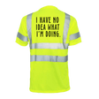 No Idea What I'm Doing - Reflective Safety T-Shirt - Diesel Freak