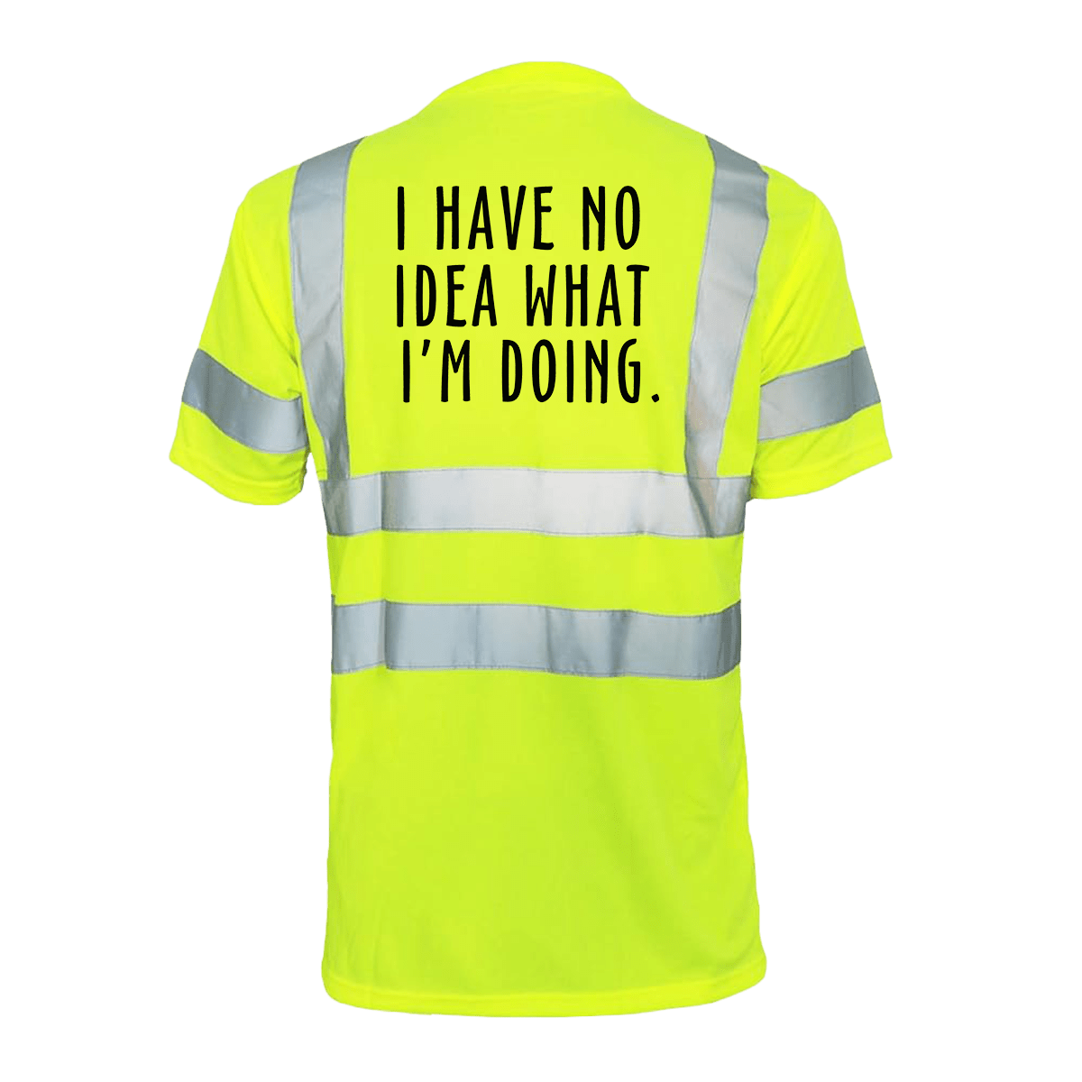 No Idea What I'm Doing - Reflective Safety T-Shirt - Diesel Freak