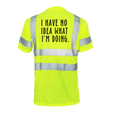 No Idea What I'm Doing - Reflective Safety T-Shirt - Diesel Freak
