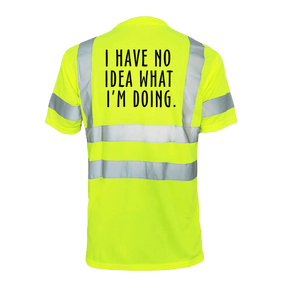 No Idea What I'm Doing - Reflective Safety T-Shirt - Diesel Freak