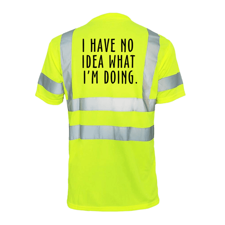 No Idea What I'm Doing - Reflective Safety T-Shirt - Diesel Freak