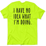 No Idea What I'm Doing - Safety Yellow Hi - Vis T-Shirt - Diesel Freak