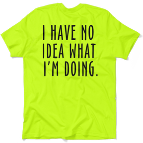 No Idea What I'm Doing - Safety Yellow Hi - Vis T-Shirt - Diesel Freak