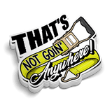 Not Goin' Anywhere - Hard Hat Decal - Diesel Freak