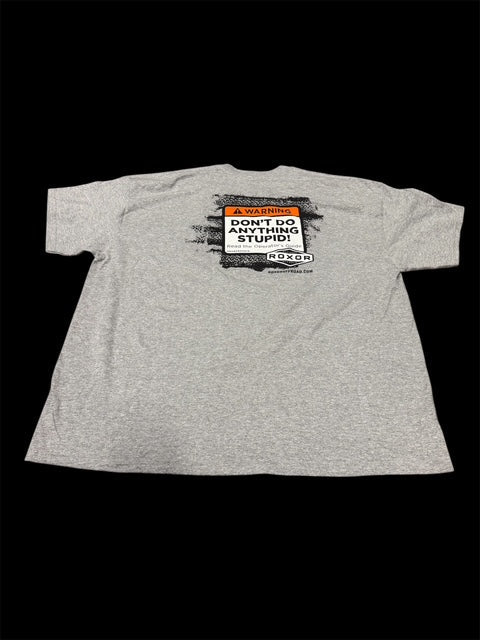 Roxor "Don't Do Anything Stupid" T-shirt - Diesel Freak