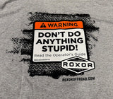 Roxor "Don't Do Anything Stupid" T-shirt - Diesel Freak