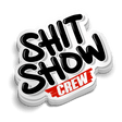 Shit Show Crew - Hard Hat Decal - Diesel Freak