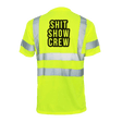 Shit Show Crew - Reflective Safety T-Shirt - Diesel Freak