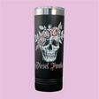 SKULL & ROSES - 22 ozSkinny Tumbler - Diesel Freak
