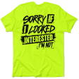 Sorry If I Looked Interested - Safety Yellow T-Shirt - Diesel Freak