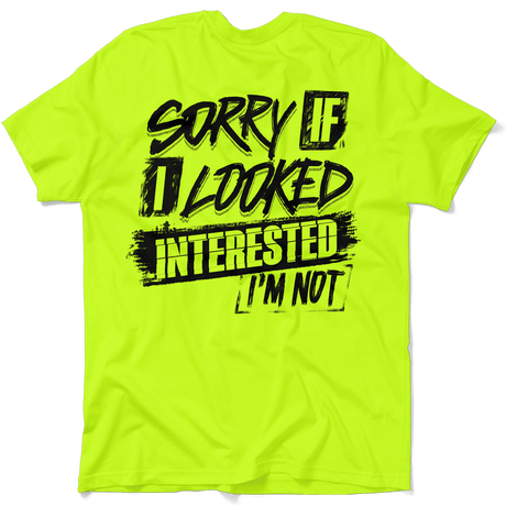 Sorry If I Looked Interested - Safety Yellow T-Shirt - Diesel Freak