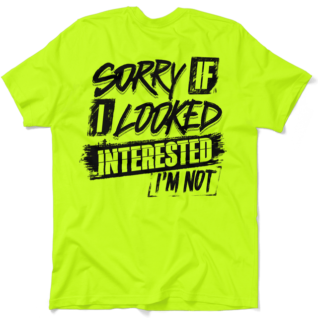 Sorry If I Looked Interested - Safety Yellow T-Shirt - Diesel Freak
