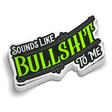 Sounds Like BS Hard Hat Decal - Diesel Freak
