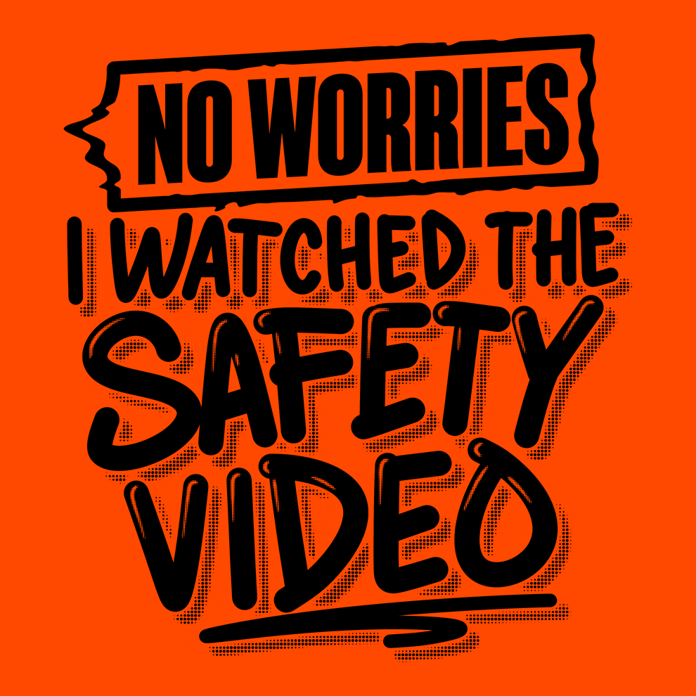 Watched the Safety Videos - Safety Workwear T-Shirt - Diesel Freak