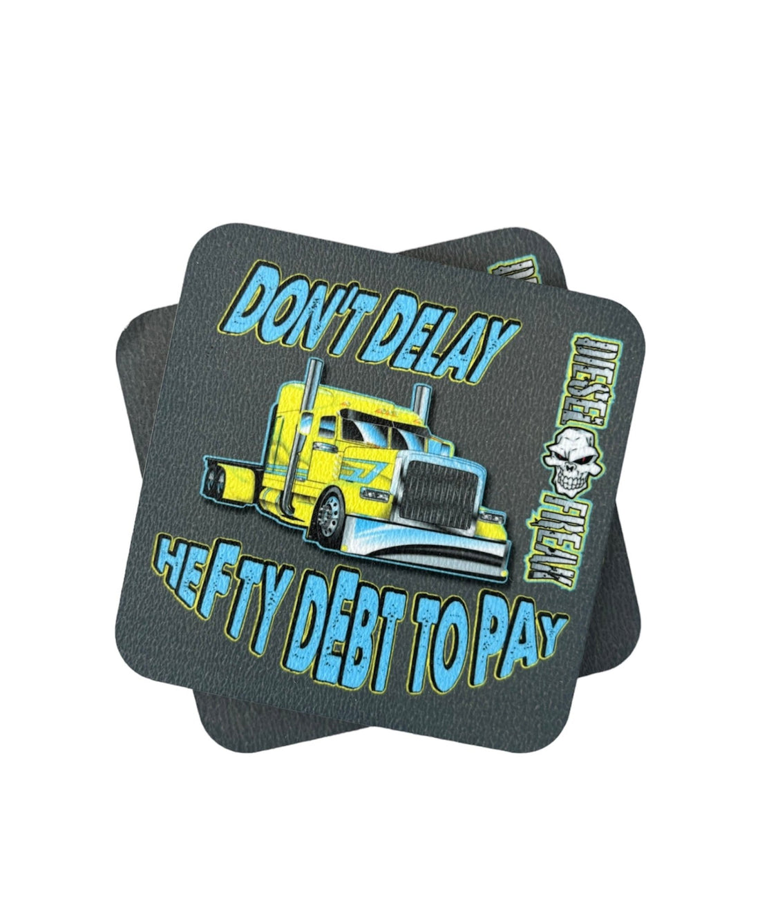 Don't Delay Textured Coasters - Diesel Freak